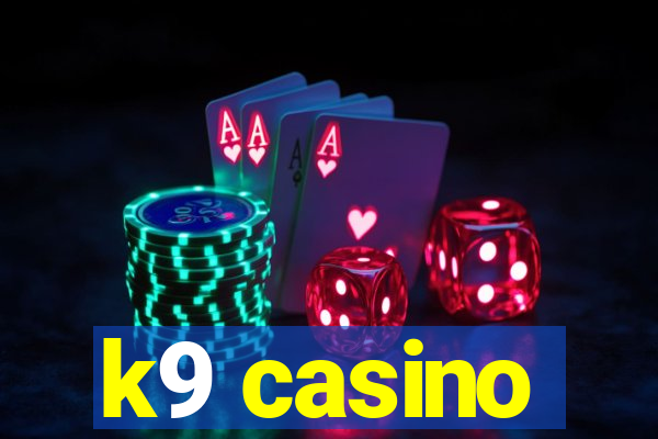 k9 casino